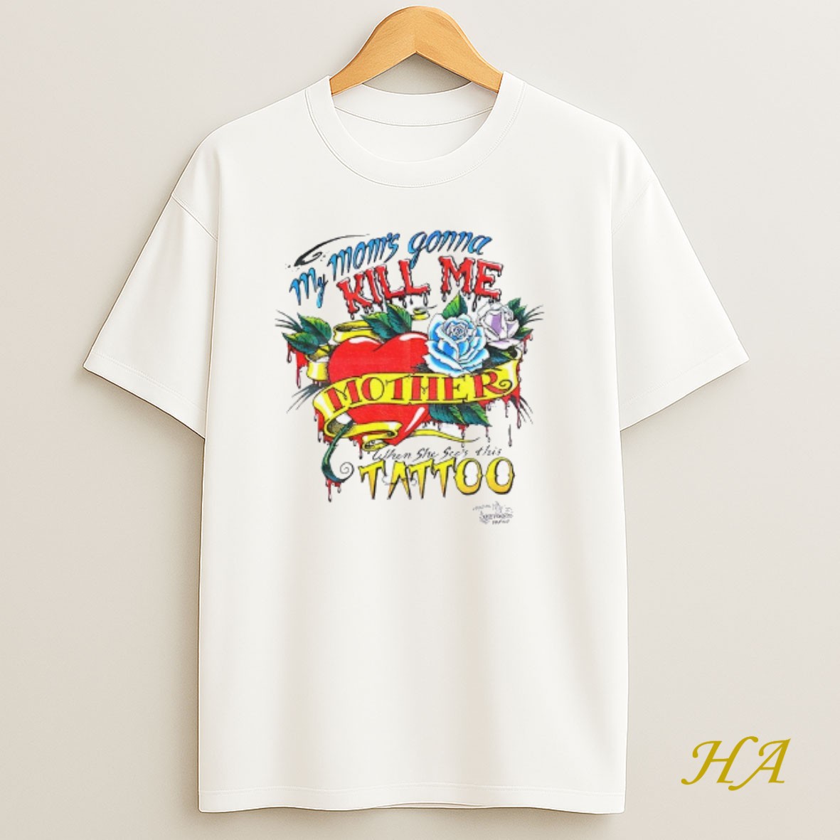 Official My Mom Is Gonna Kill Me When She Sees This Tattoo T Shirt