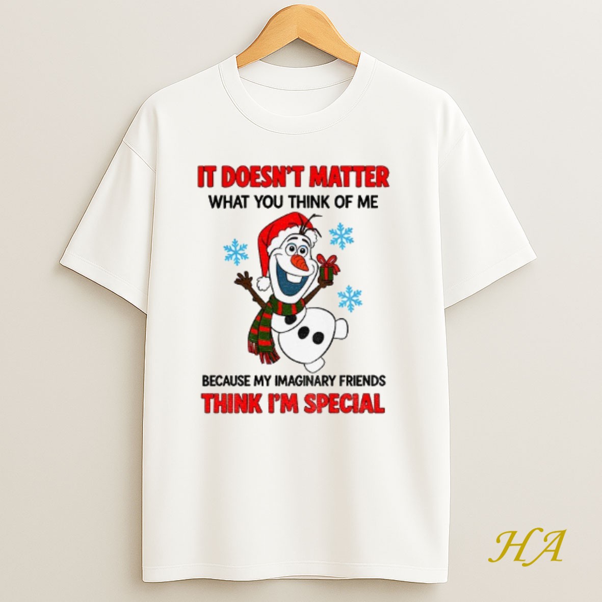 Official Olaf It Doesnt Matter What You Think Of Me Because My Imaginary Friends Think Im Special Christmas Shirt