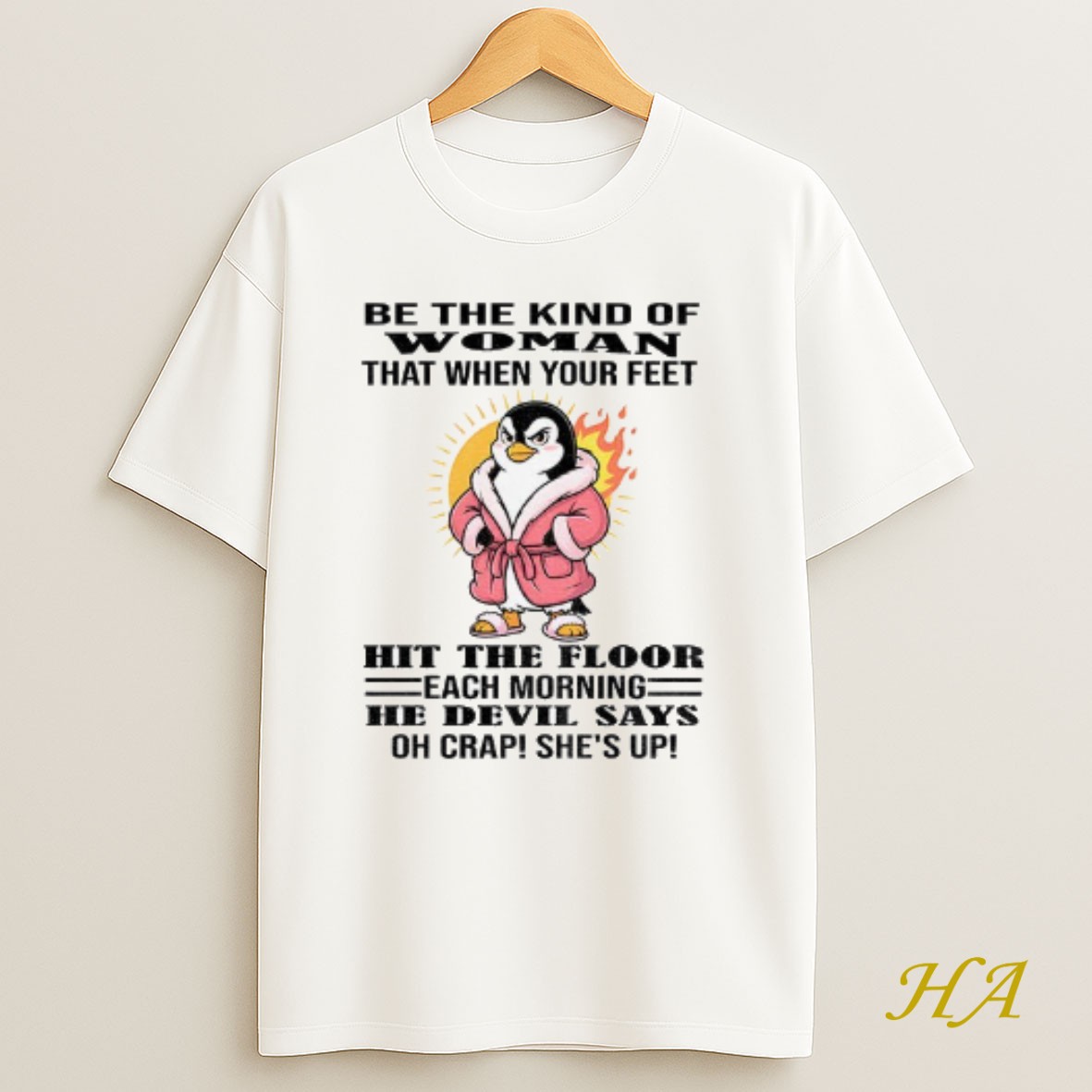 Official Penguin Be The Kind Of That When Your Feet Hit The Floor Each Morning He Devil Says T Shirt