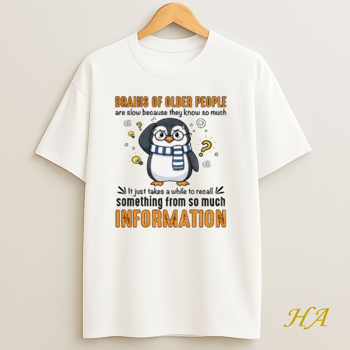 Official Penguin Brains Of Older People Are Slow Because They Know So Much It Just Takes A While To Recall Something T Shirt