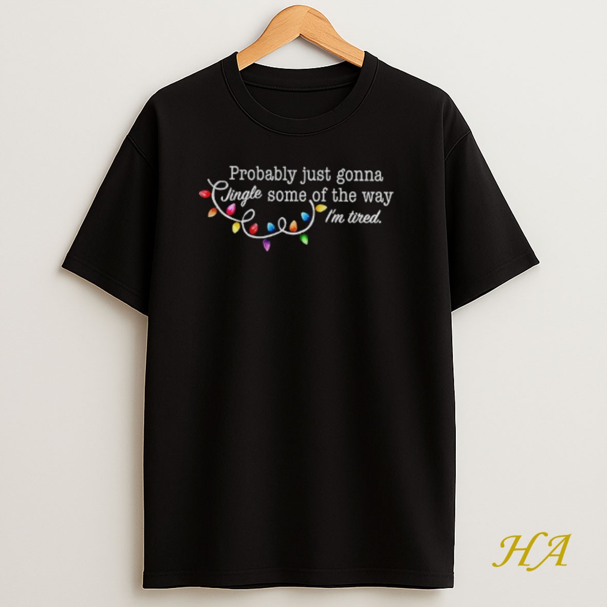 Official Probably Just Gonna Jingle Some Of The Way Im Tired Merry Christmas T Shirt