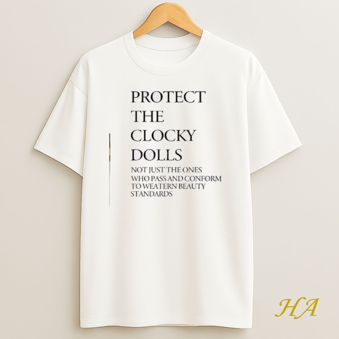 Official Protect The Clocky Dolls Not Just The Ones Who Pass And Conform To Weatern Beauty Standards 2025 T Shirt