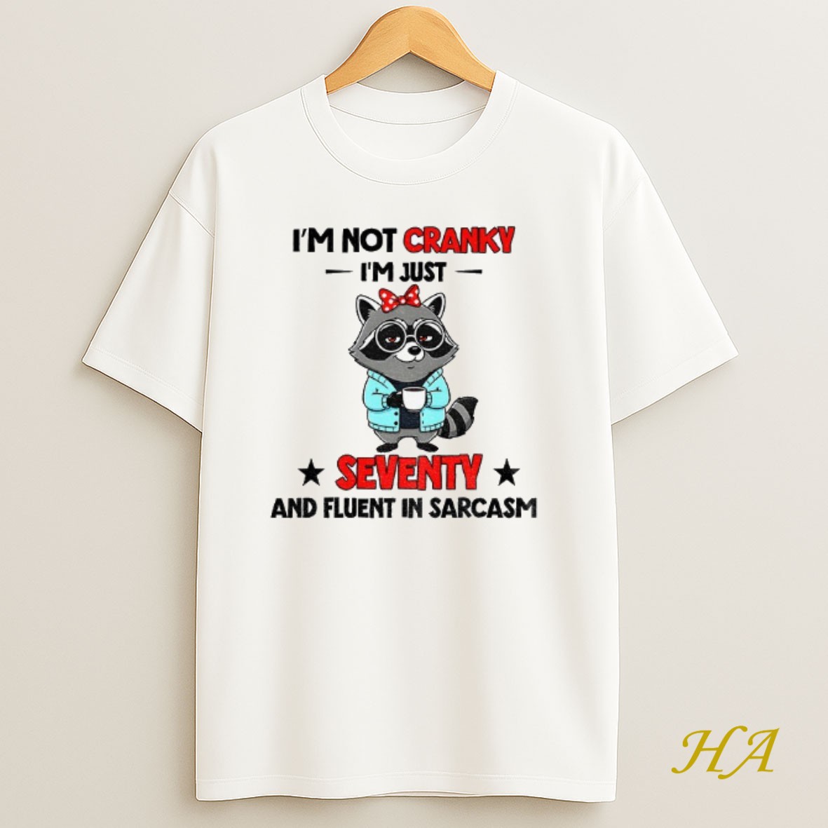 Official Raccoon Im Not Cranky Im Just Seventy And Fluent In Sarcasm Shirt
