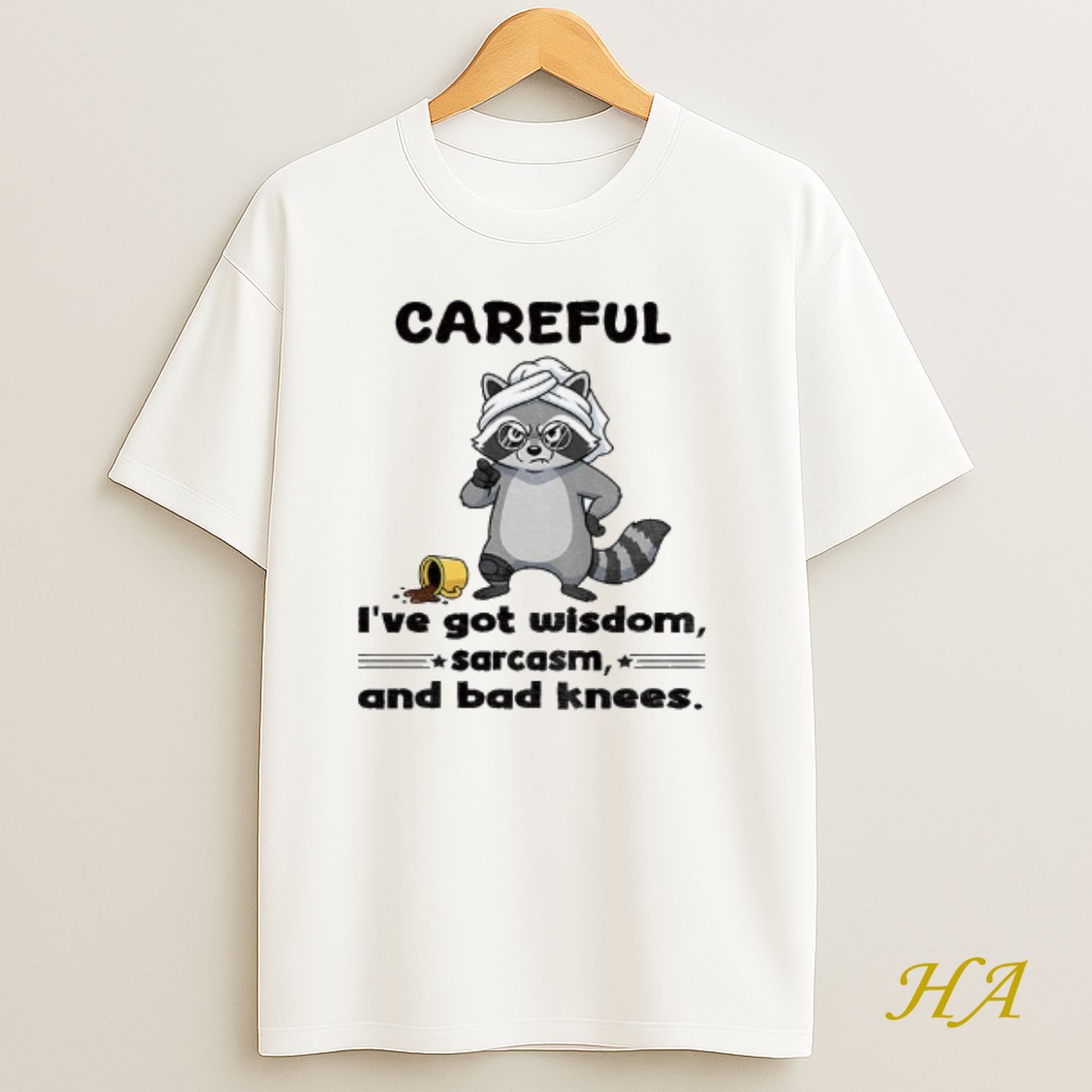 Official Raccoon Careful Ive Got Wisdom Sarcasm And Bad Knees T Shirt