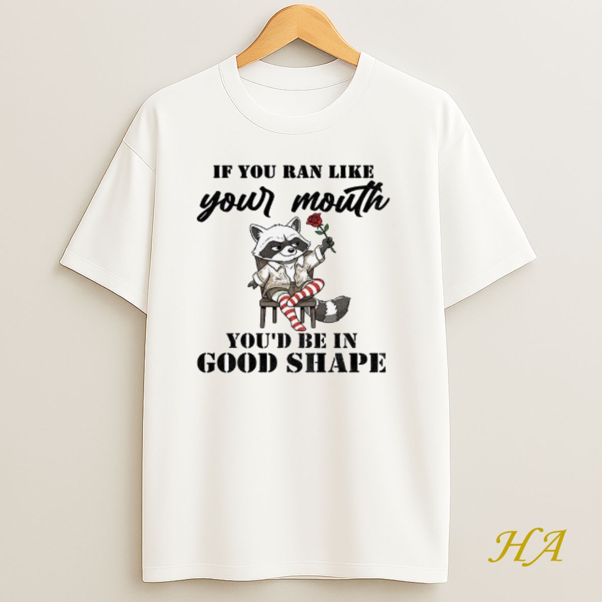 Official Raccoon If You Ran Like Your Mouth Youd Be In Good Shape T Shirt