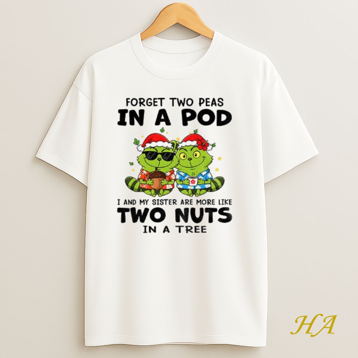 Official Raccoon X Grinch Forget Two Peas In A Pod I And My Sister Are More Like Two Nuts In A Tree Christmas Shirt