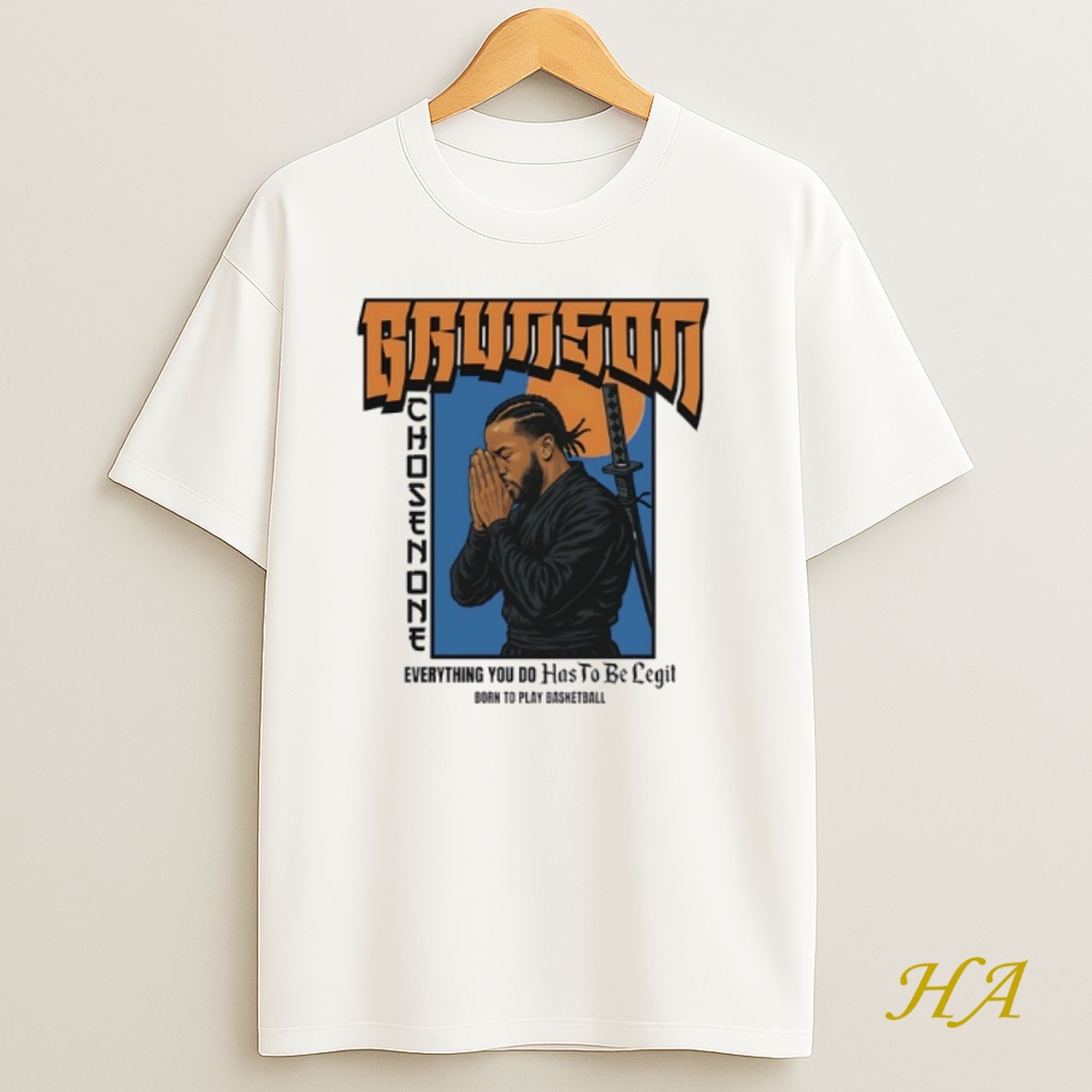 Official Samurai Jalen Brunson Chosen One Everything You Do Has To Be Legit Born To Play Basketball Shirt