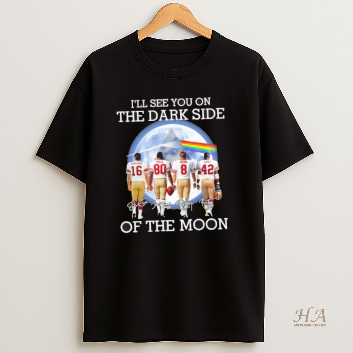 Official San Francisco 49ers Legends Ill See You On The Dark Side Of The Moon T Shirt