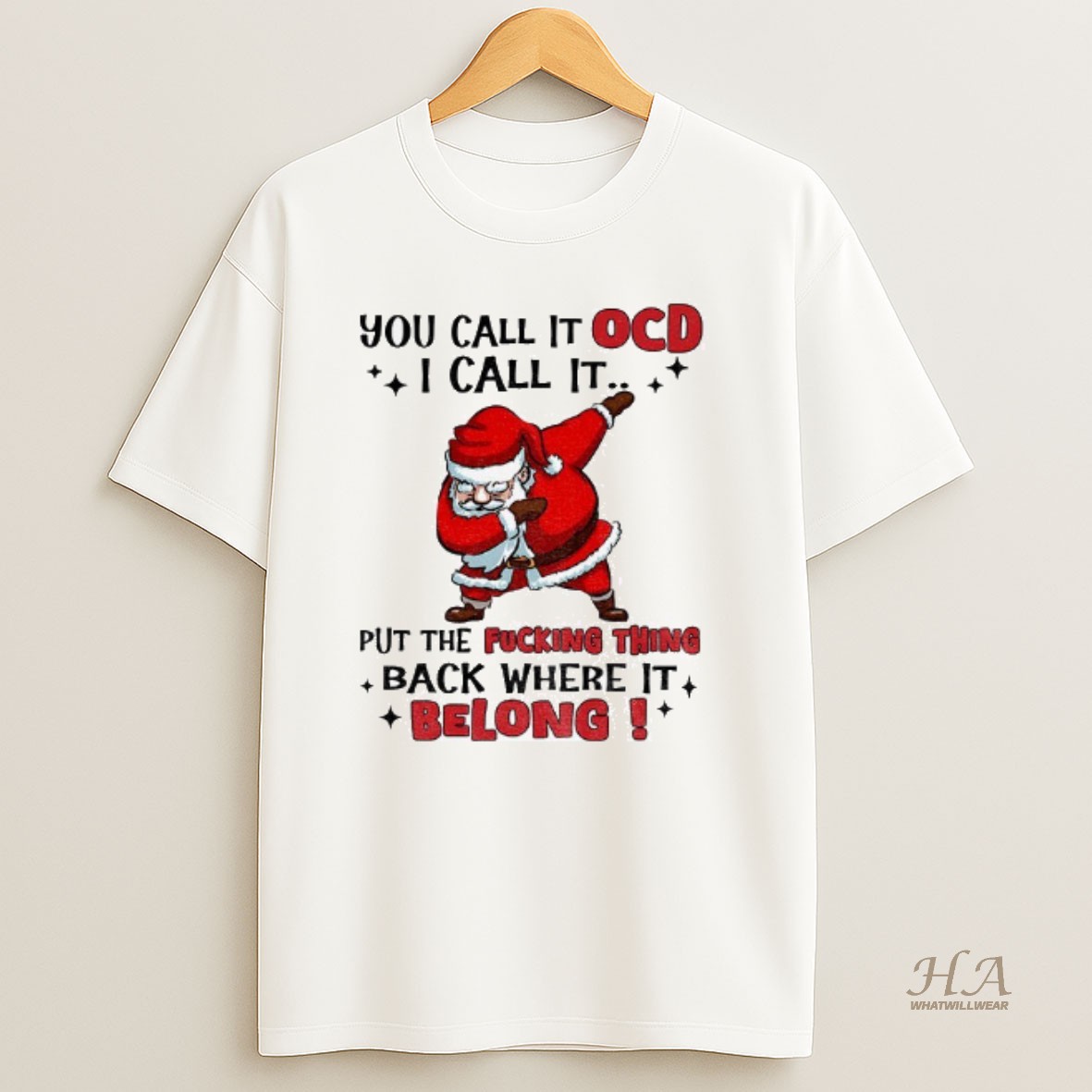 Official Santa Claus You Call It Ocd I Call It Put The Fucking Thing Back Where It Belong Merry Christmas Shirt