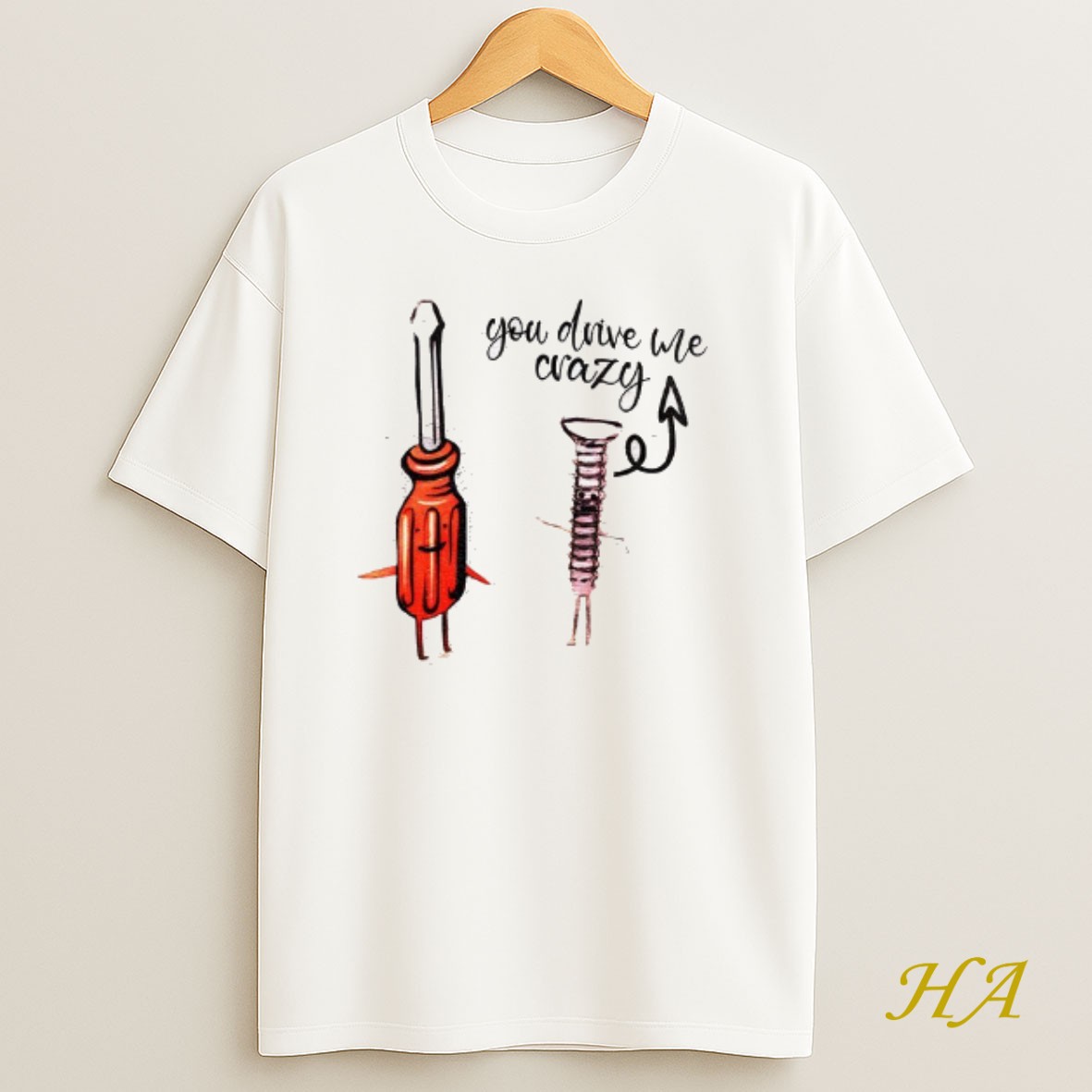 Official Screwdriver Screw You Drive Me Crazy T Shirt