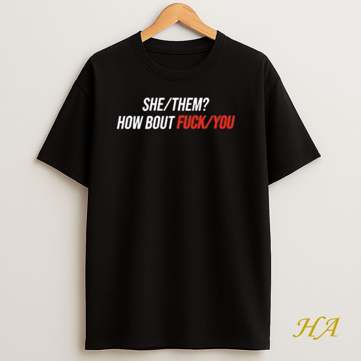 Official She Them How Bout Fuck You 2025 Shirt