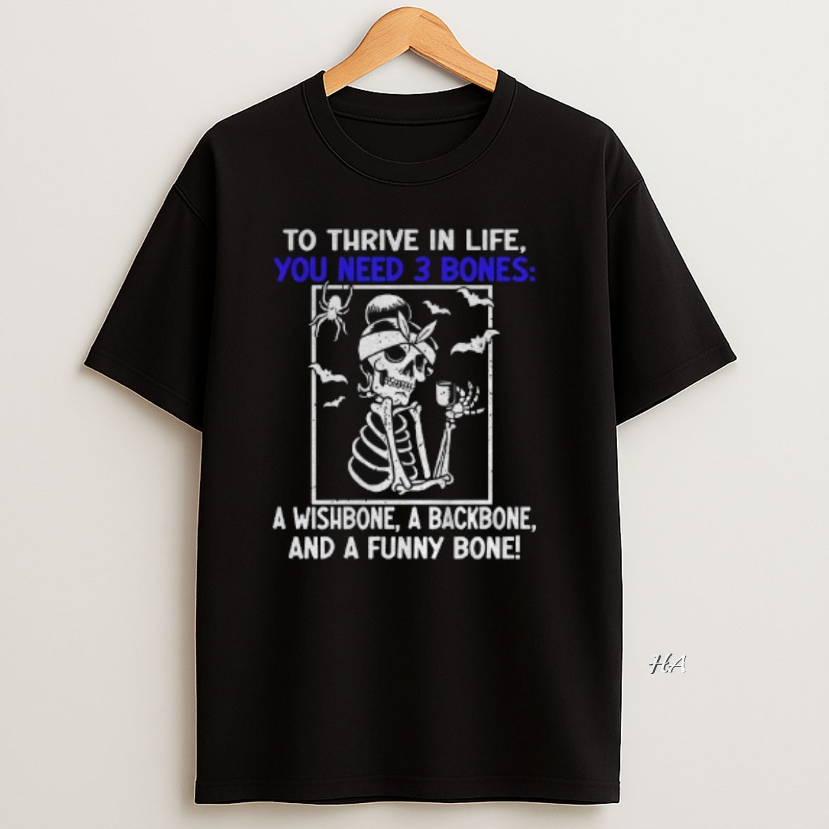Official Skeleton To Thrive In Life You Need 3 Bones A Wishbone A Backbone And A Funny Bone T Shirt