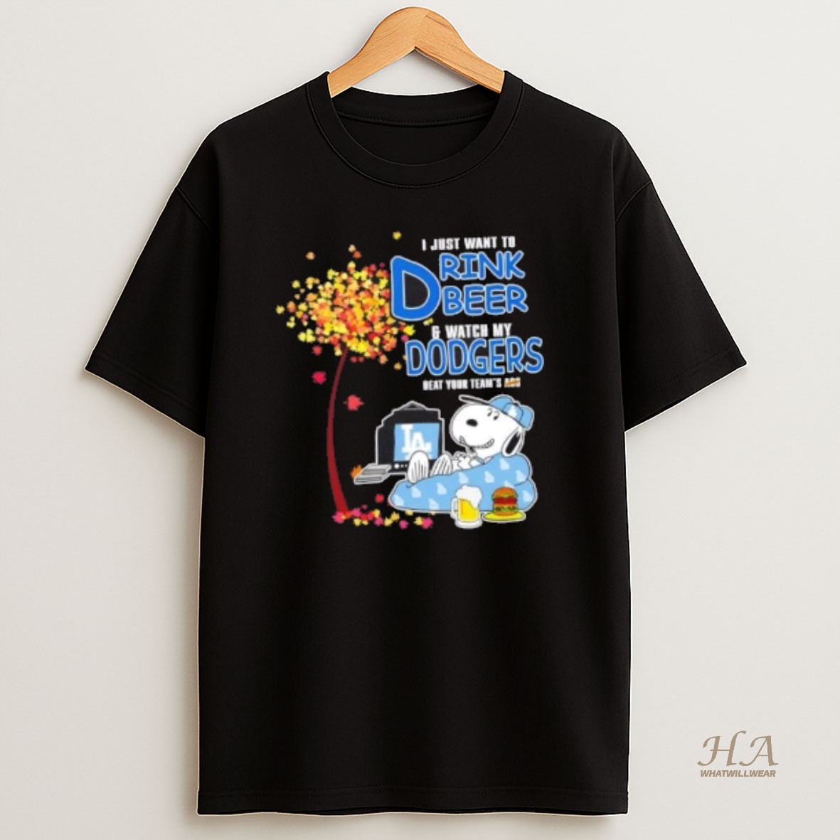 Official Snoopy I Just Want To Drink Beer And Watch My Los Angeles Dodgers Beat Your Teams Ass T Shirt