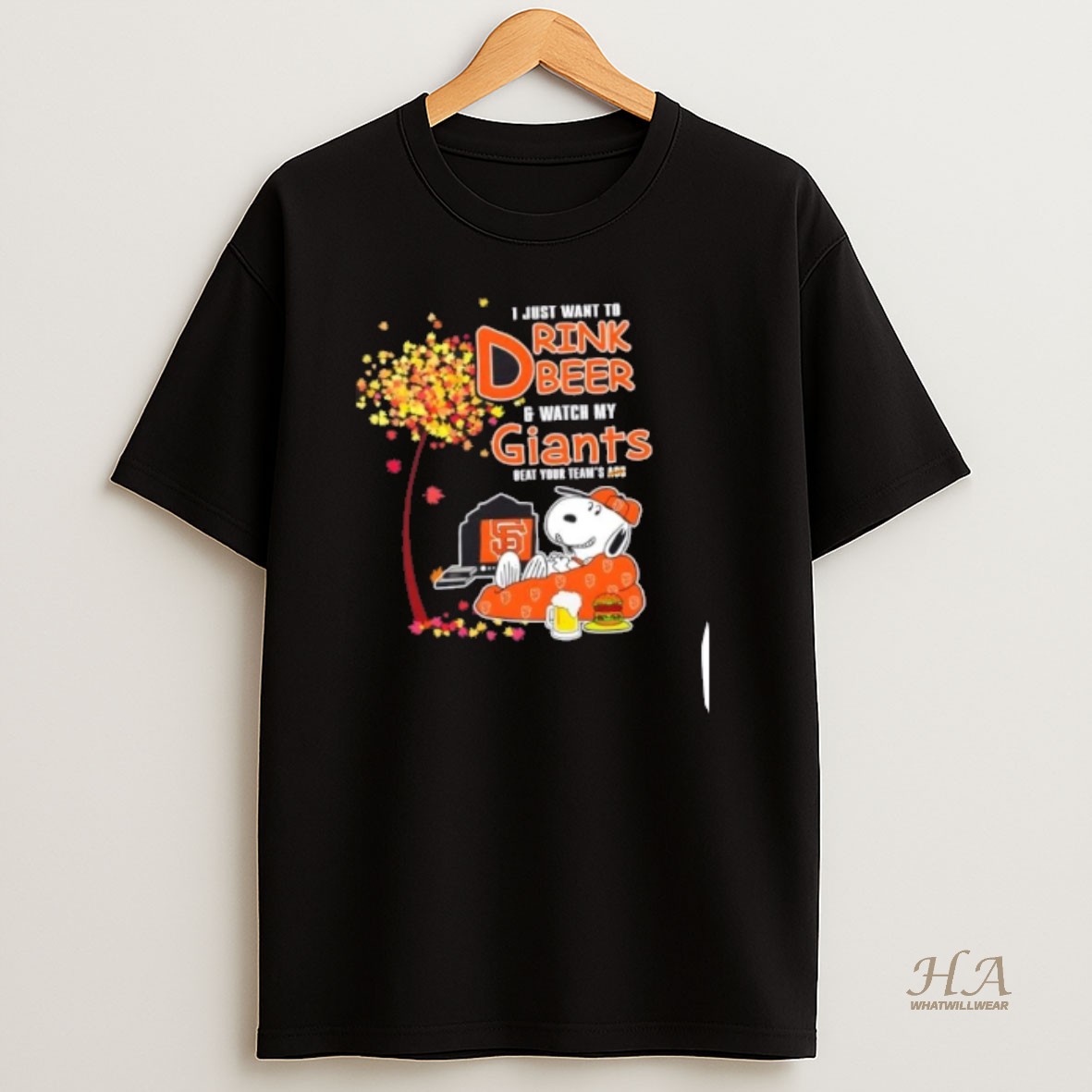 Official Snoopy I Just Want To Drink Beer And Watch My San Francisco Giants Beat Your Teams Ass T Shirt