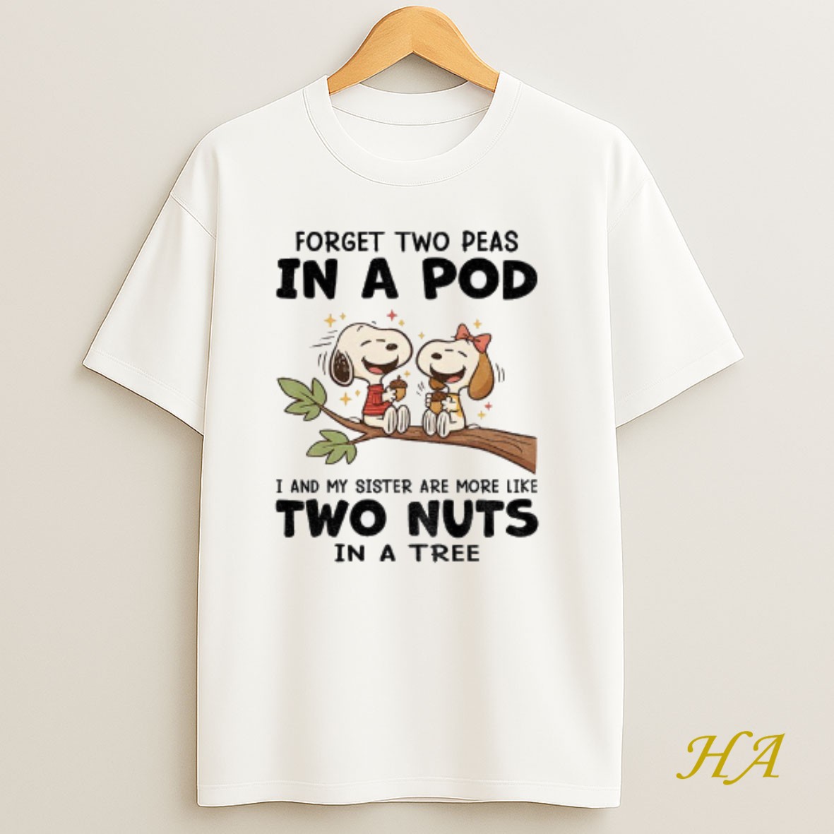 Official Snoopy Forget Two Peas In A Pod I And My Sister Are More Like Two Nuts In A Tree T Shirt