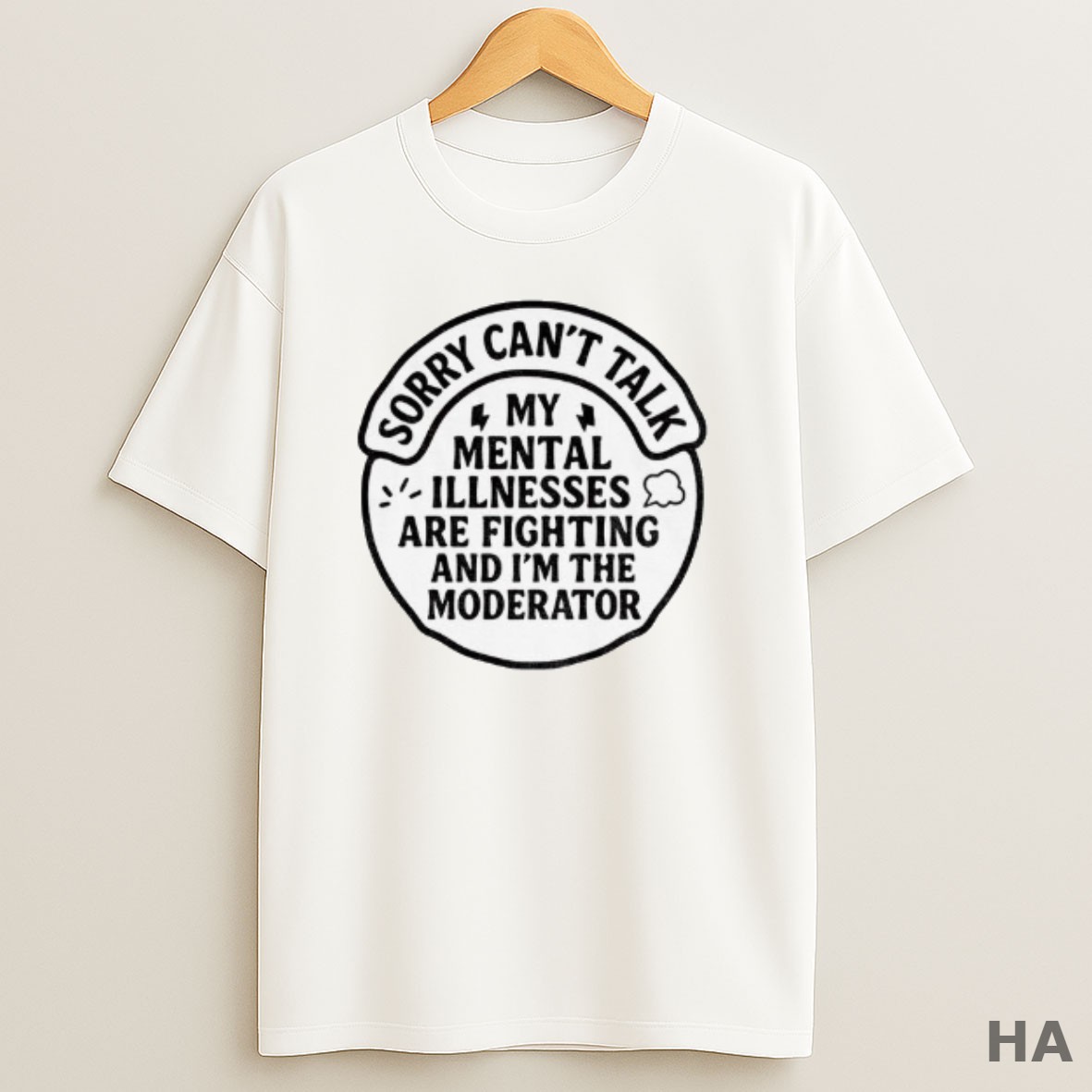 Official Sorry Cant Talk My Mental Illnesses Are Fighting And Im The Moderator T Shirt