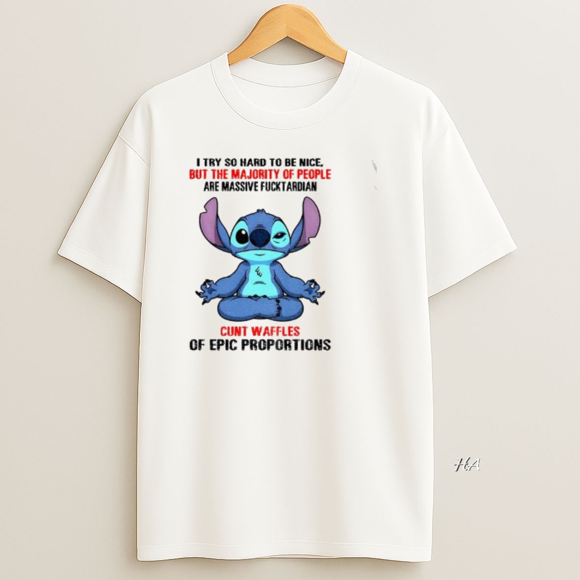 Official Stitch I Try So Hard To Be Nice But The Majority Of People Are Massive Fucktardian Cunt Waffles T Shirt