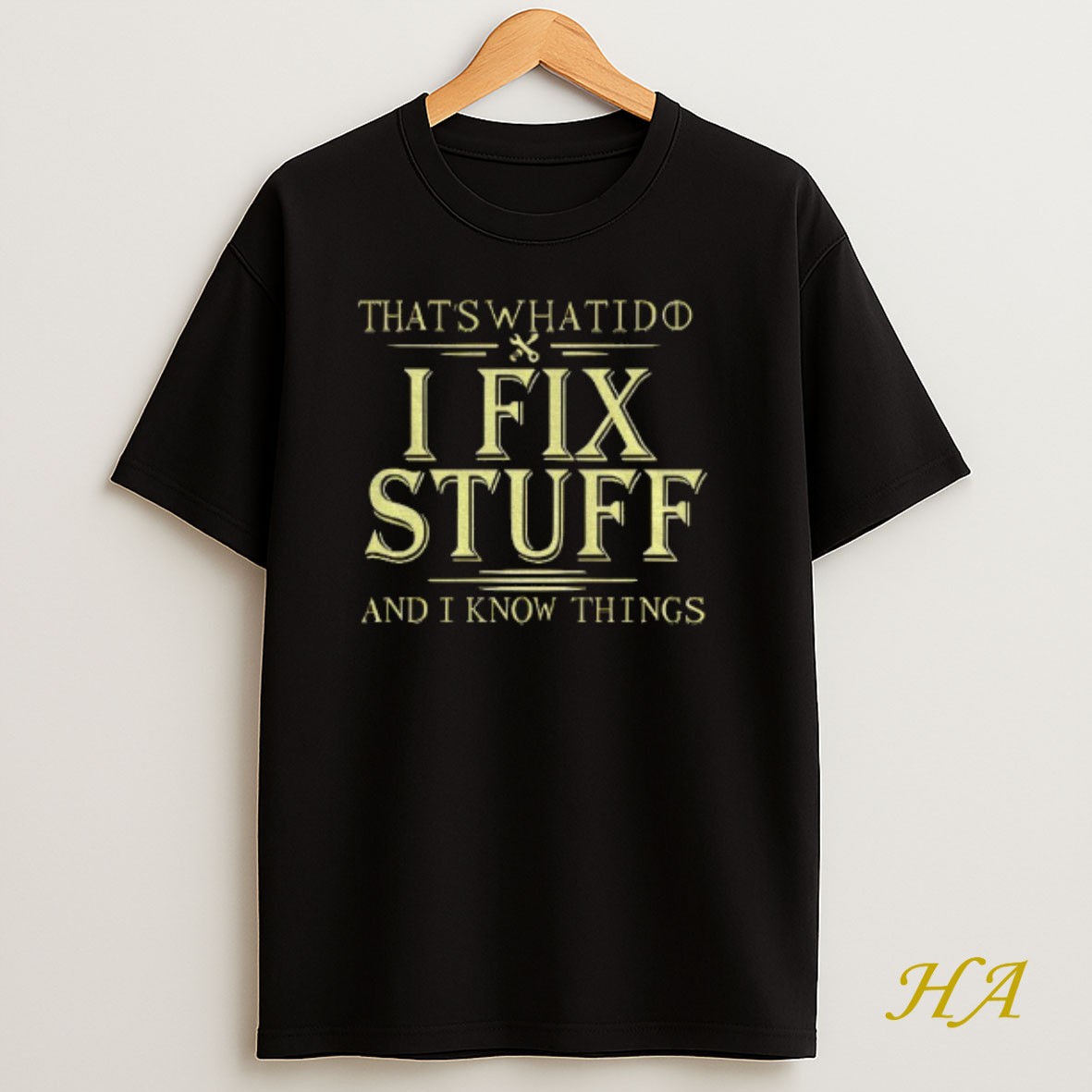 Official Thats What I Do I Fix Stuff And I Know Things T Shirt