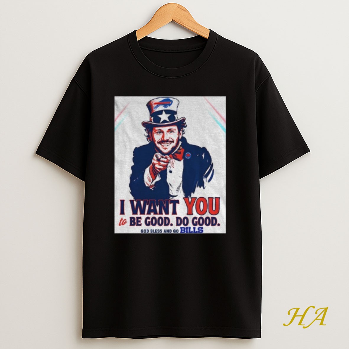Official Uncle Sam Buffalo Bills I Want You To Be Good Do Good God Bless And Go Bills T Shirt