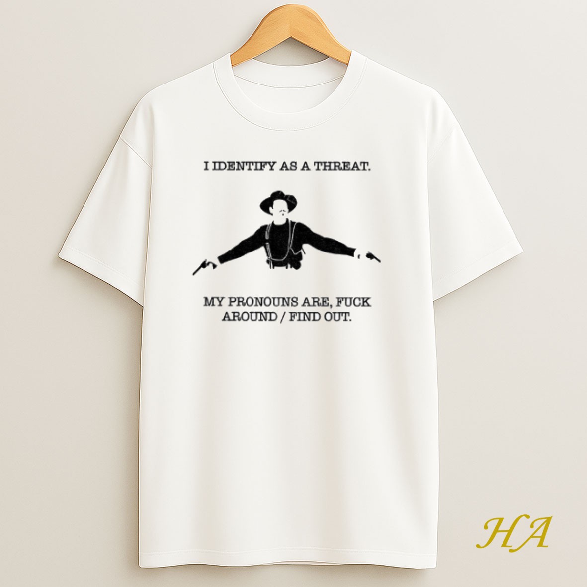 Official Val Kilmer I Identify As A Threat My Pronouns Are Fuck Around Find Out T Shirt