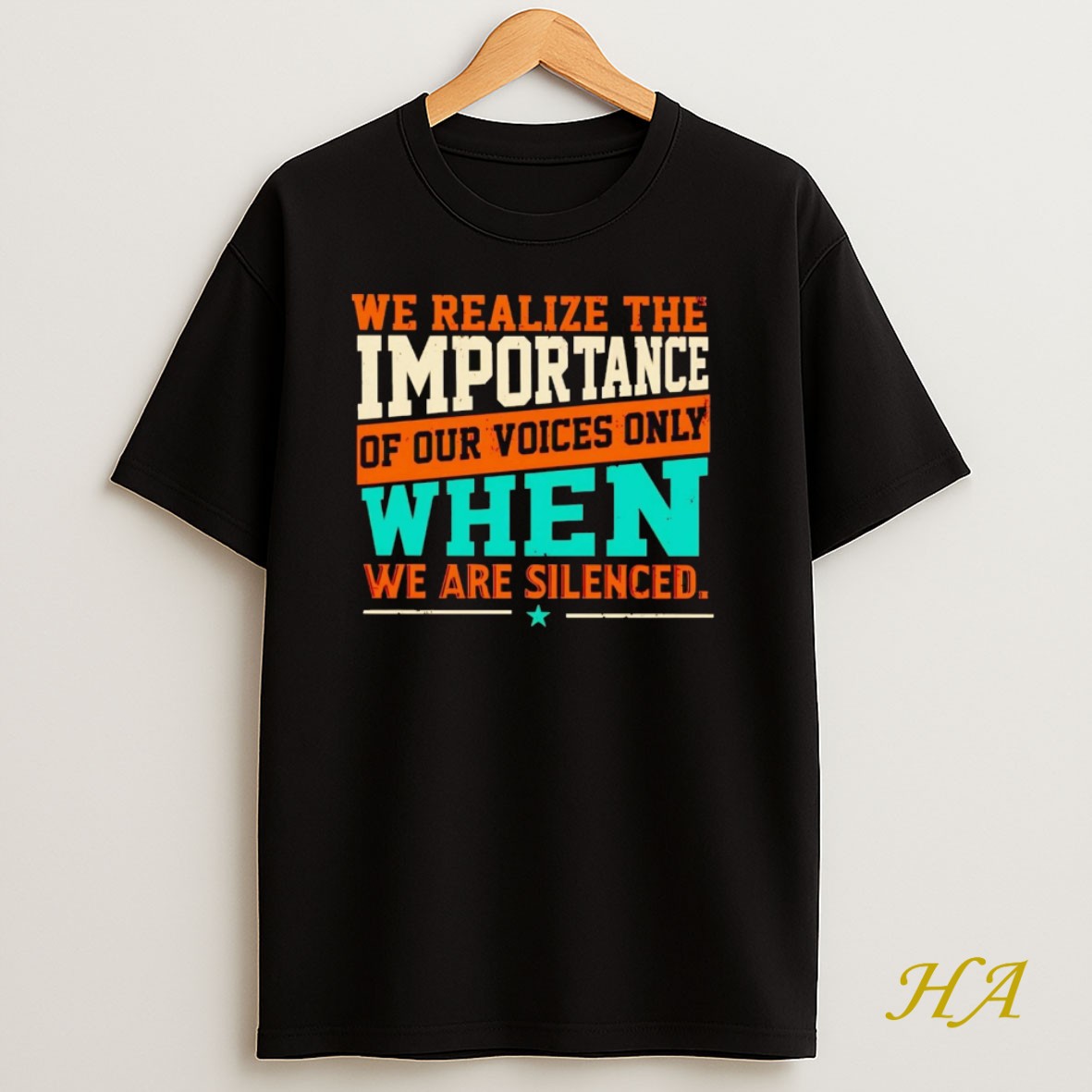 Official We Realize The Importance Of Our Voices Only When We Are Silenced T Shirt