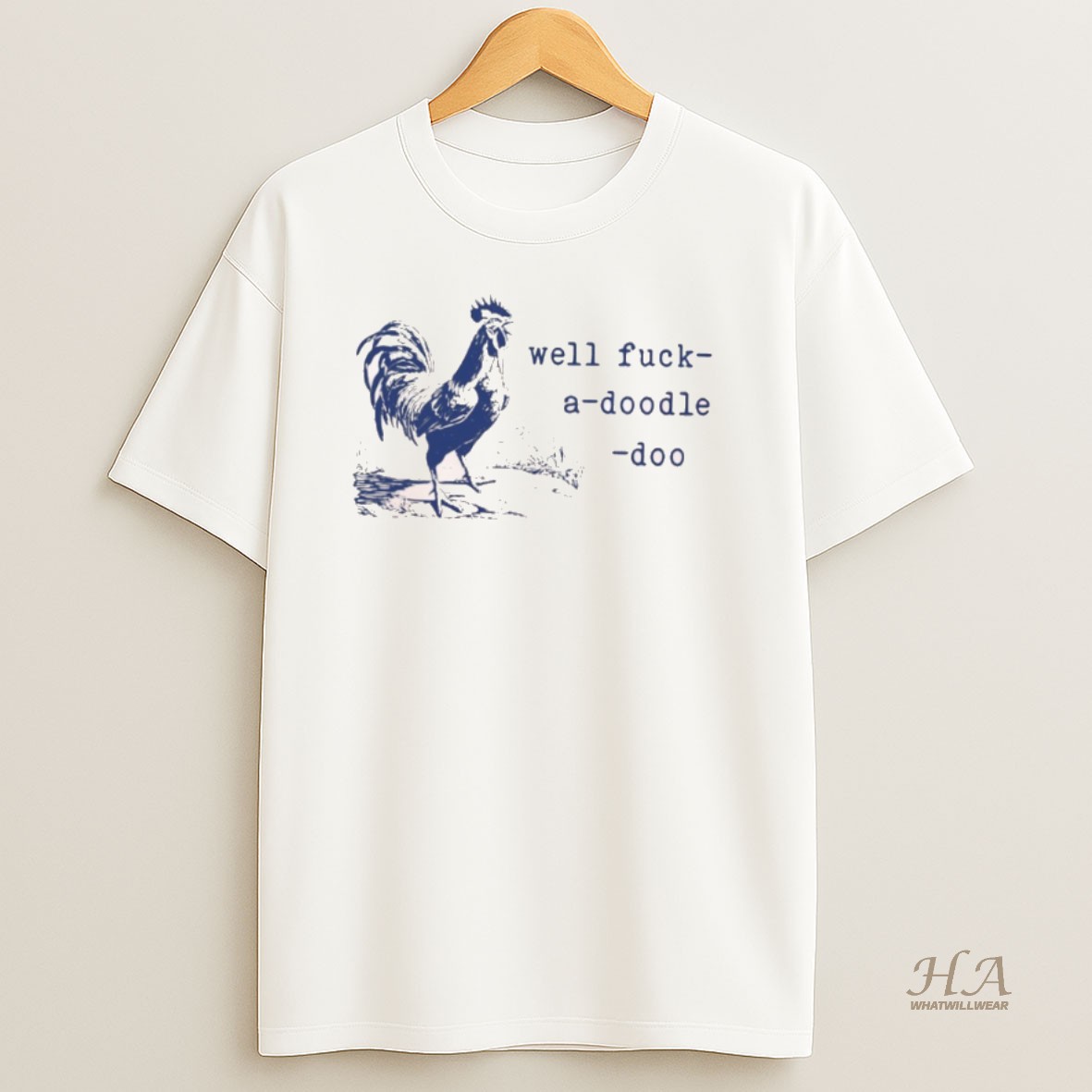 Official Well Fuck A Doodle Doo Shirt
