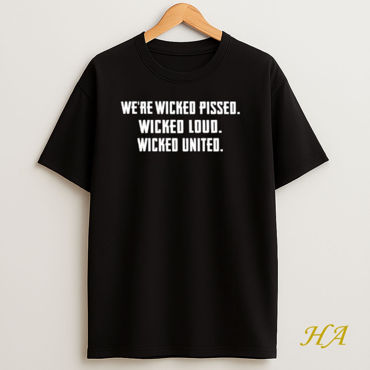 Official Were Wicked Pissed Wicked Loud Wicked T Shirt
