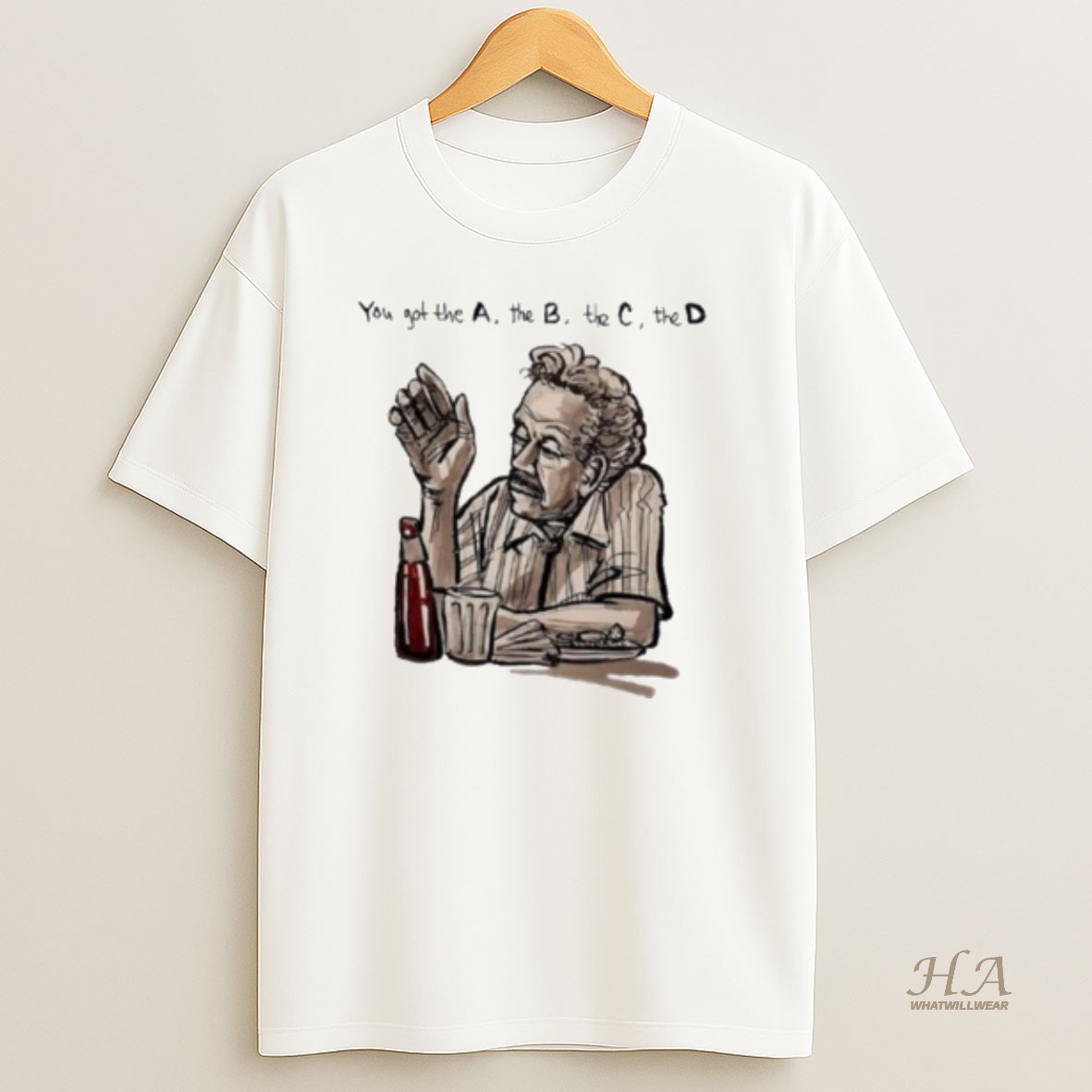 Official You Got The A The B The C The D T Shirt