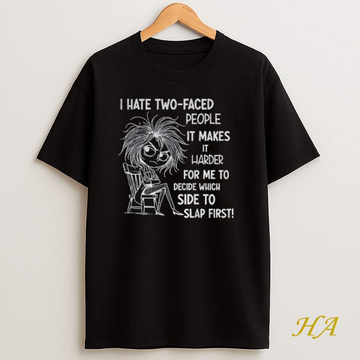 Official Dcaeww7x I Hate Two Faced People It Makes It Harder For Me To Decide Which Side To Slap First Shirt