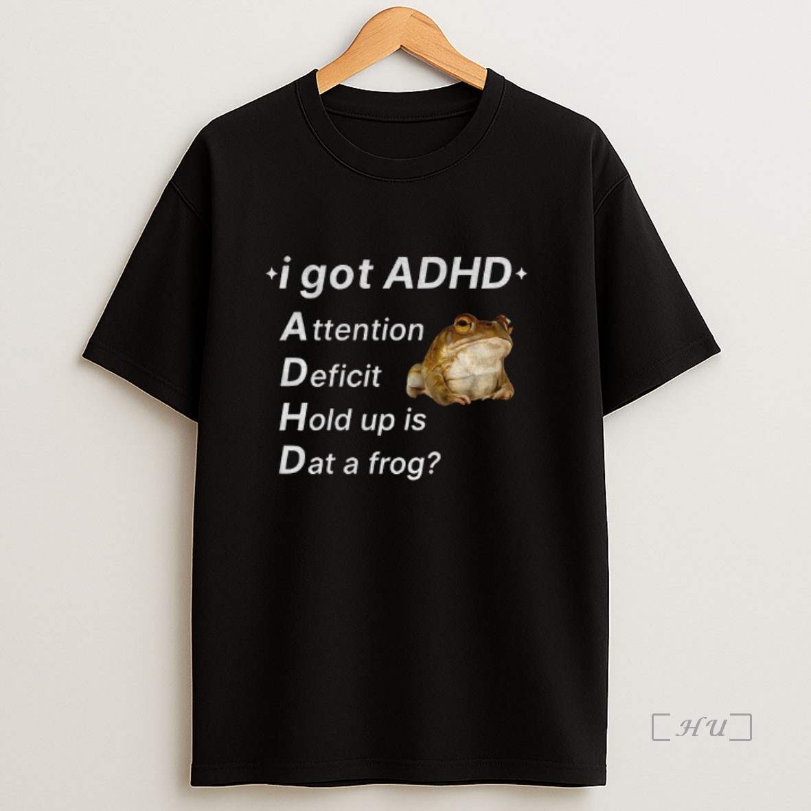 Officials Adhd Frog I Got Adhd Atrention Deficit Hold Up Is Dat A Frog Sweatshirt Tee Shirt