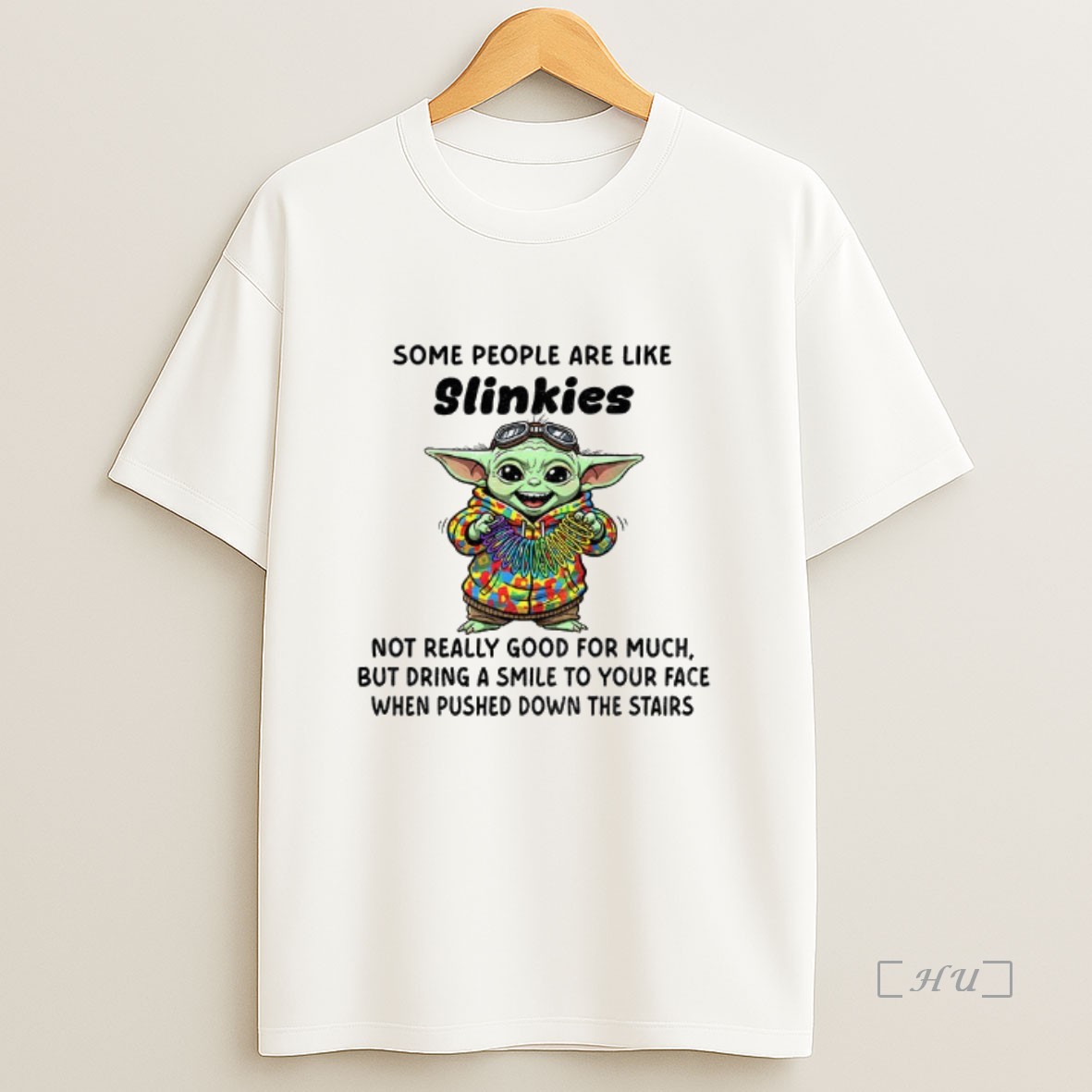 Officials Baby Yoda Some People Are Like Slinkies Not Really Good For Much But Dring A Smile To Your Face Sweatshirt Tee Shirt