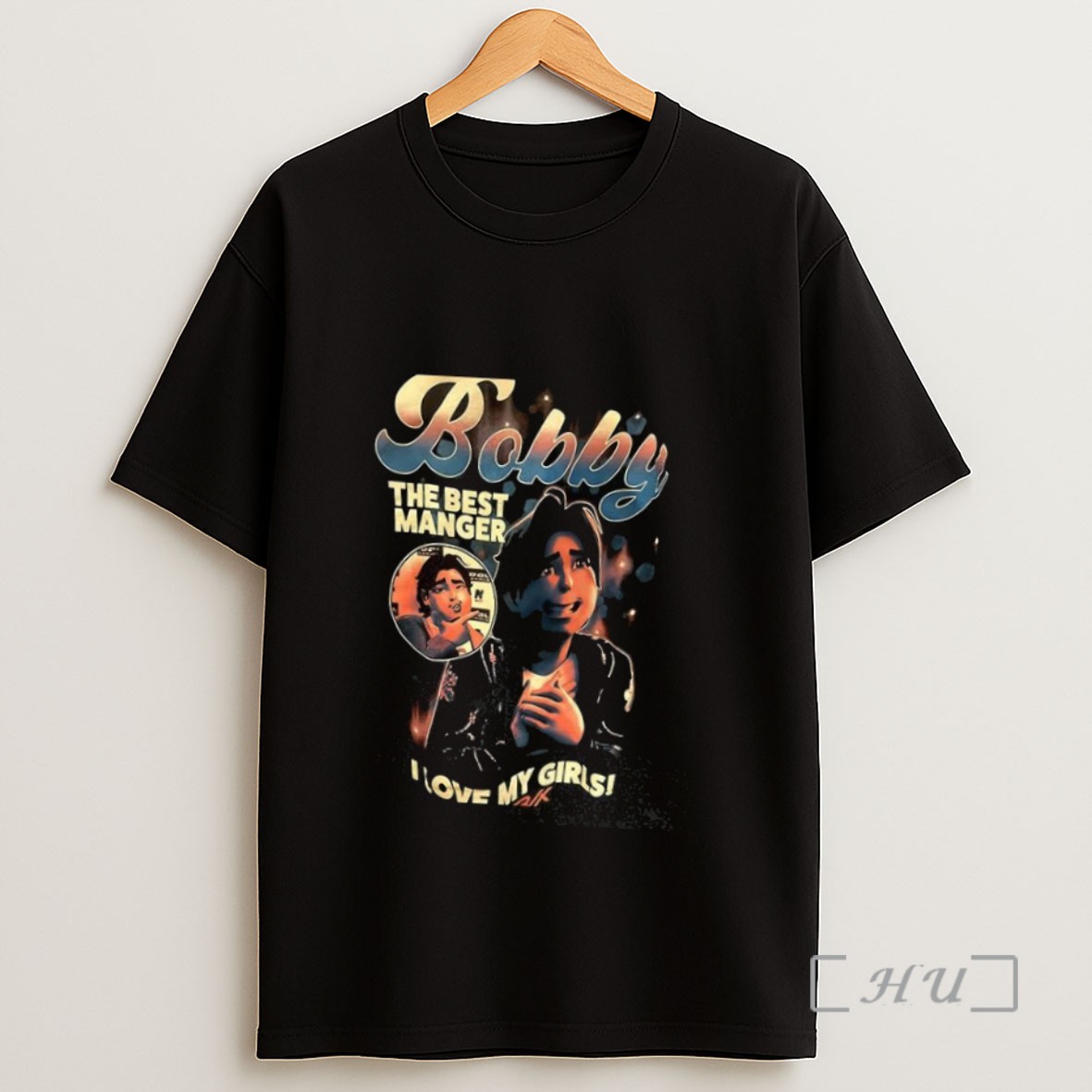 Officials Bobby I Love My Girls The Best Manager Sweatshirt Tee Shirt