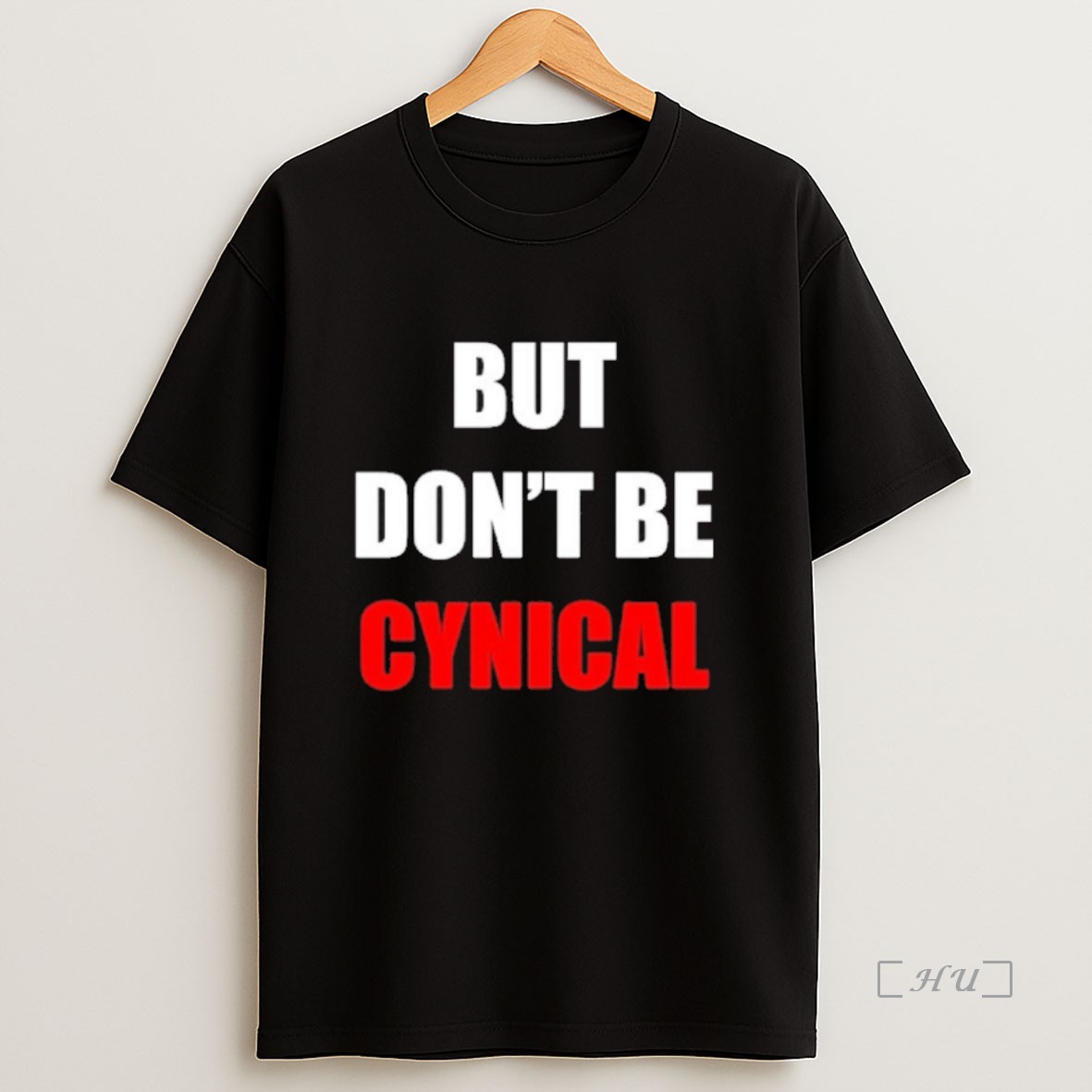 Officials But Dont Be Cynical Sweatshirt Tee Shirt