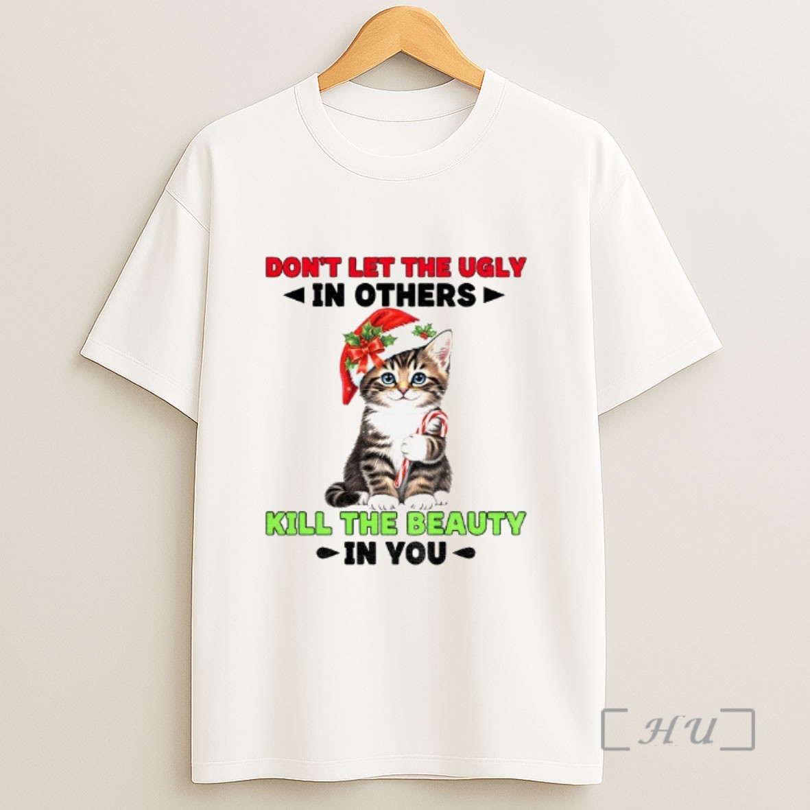 Officials Cat Santa Hat Dont Let The Ugly In Others Kill The Beauty In You Christmas Sweatshirt Tee Shirt