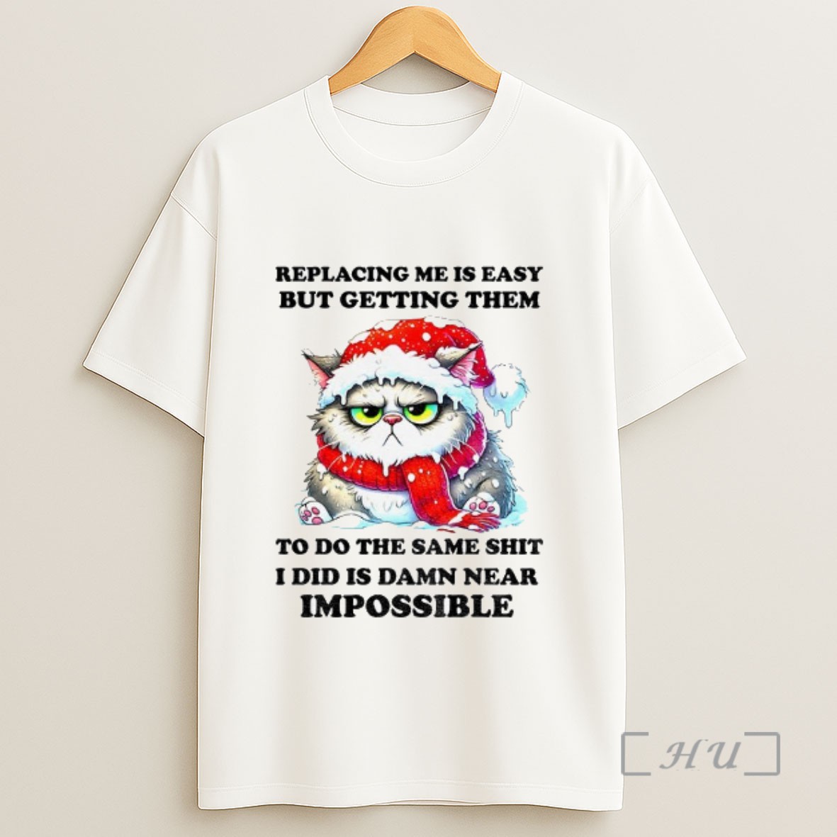 Officials Cat Replacing Me Is Easy But Getting Them To Do The Same Shit I Did Is Damn Near Impossible Christmas Sweatshirt Tee Shirt