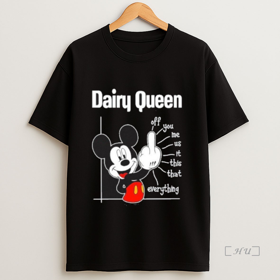 Officials Dairy Queen Logo Mickey Fluff Off You Me Us It This That Everything Sweatshirt Tee Shirt