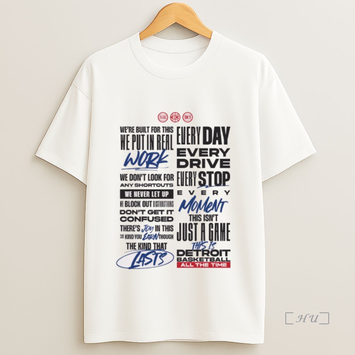 Officials Detroit Pistons Basketball Every Drive Every Stop Every Moment Were Built For This We Put In Real Work Sweatshirt Tee Shirt