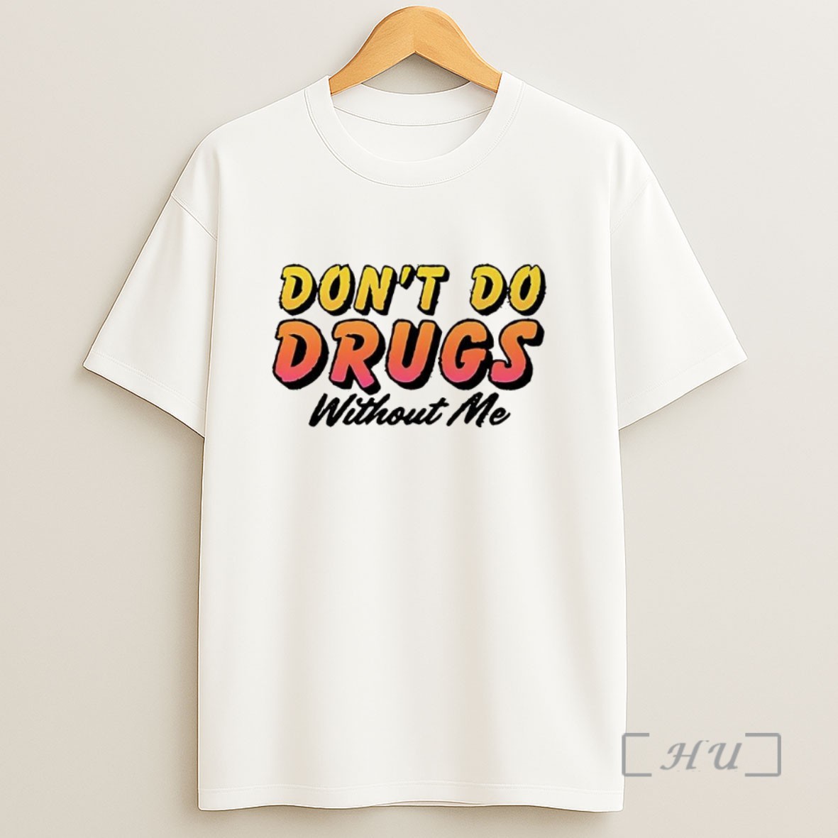 Officials Dont Do Drugs Without Me Meme Sweatshirt Tee Shirt