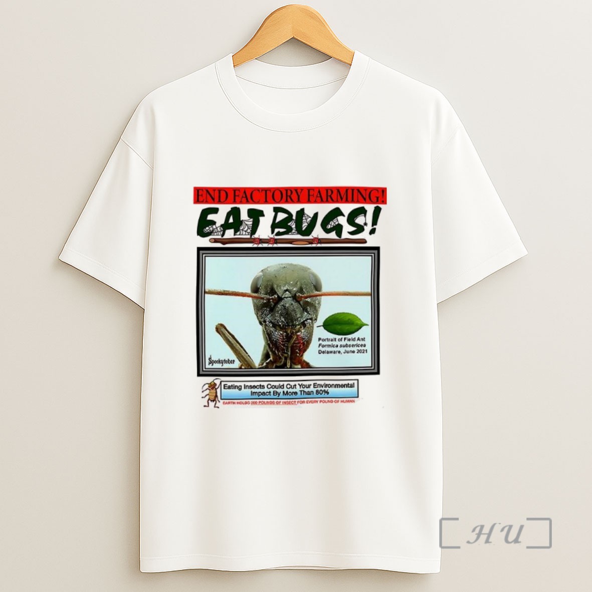 Officials End Factory Farming Eat Bugs Field Ant Portrait Environmental Protection Sweatshirt Tee Shirt