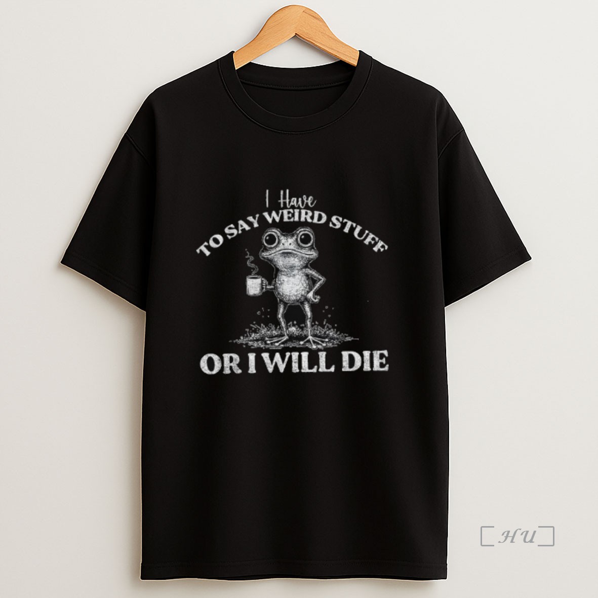 Officials Frog I Have To Say Weird Stuff Or I Will Die Sweatshirt Tee Shirt