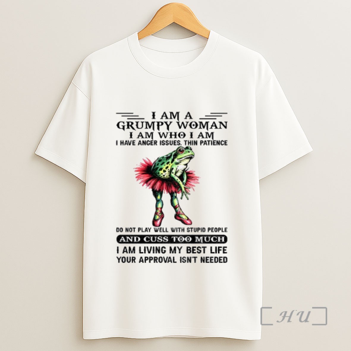 Officials Frog Dancing I Am A Grumpy Woman I Am Who I Am I Have Anger Issues Thin Patience Do Not Play Well Sweatshirt Tee Shirt