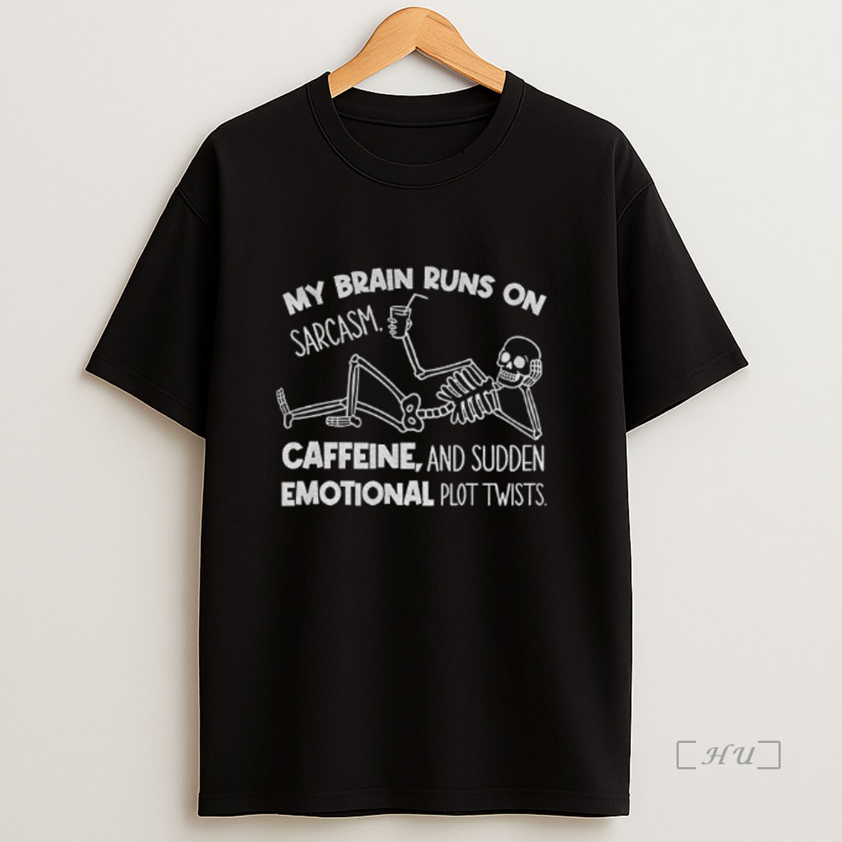 Officials Funny Skeleton My Brain Runs On Sarcasm Caffeine And Sudden Emotional Plot Twists Sweatshirt Tee Shirt