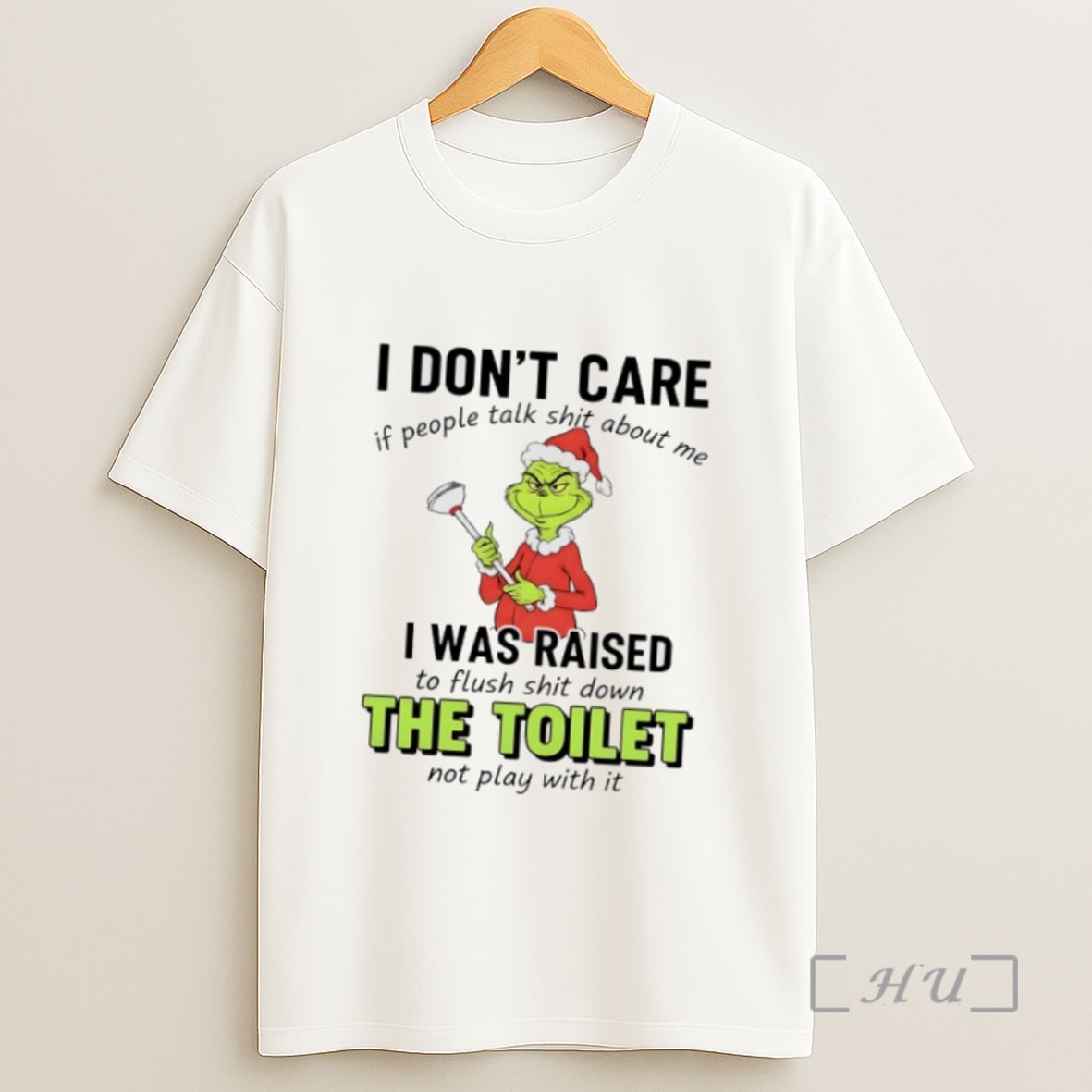 Officials Grinch Christmas I Dont Care If People Talk Shit About Me I Was Raised To Flush Shit Down The Toilet Not Play With It Sweatshirt Tee Shirt