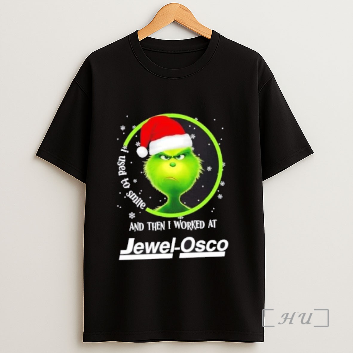 Officials Grinch Christmas I Used To Smile And Then I Worked At Jewel Osco Sweatshirt Tee Shirt