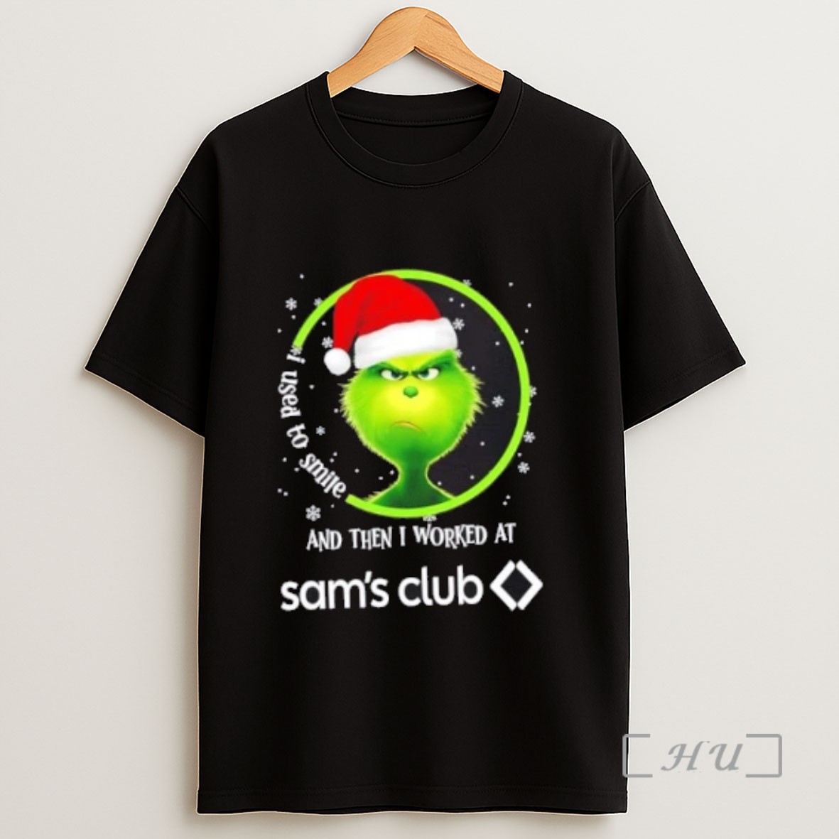 Officials Grinch Christmas I Used To Smile And Then I Worked At Sams Club Sweatshirt Tee Shirt