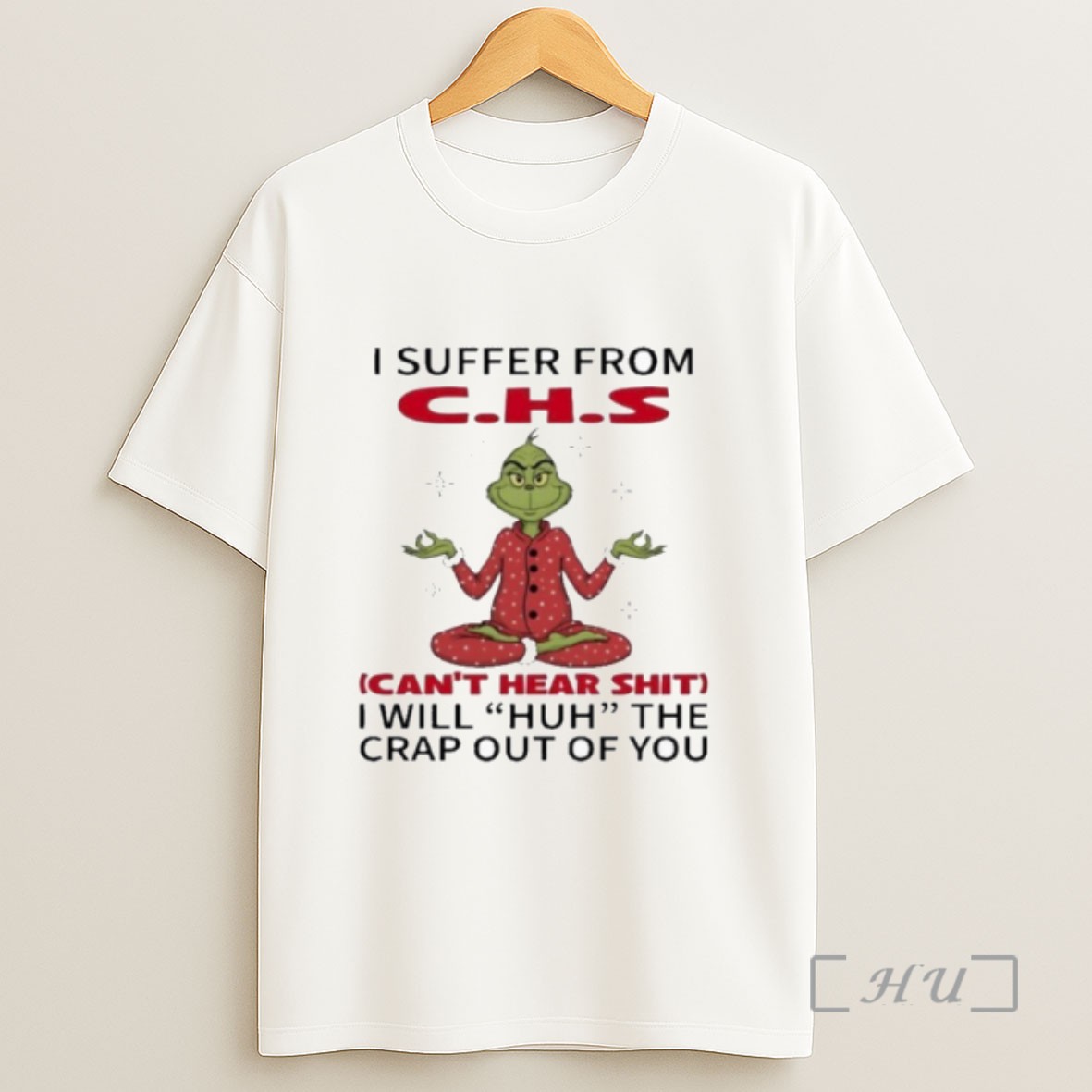Officials Grinch I Suffer From Chs I Will Huh The Crap Out Of You Christmas Sweatshirt Tee Shirt