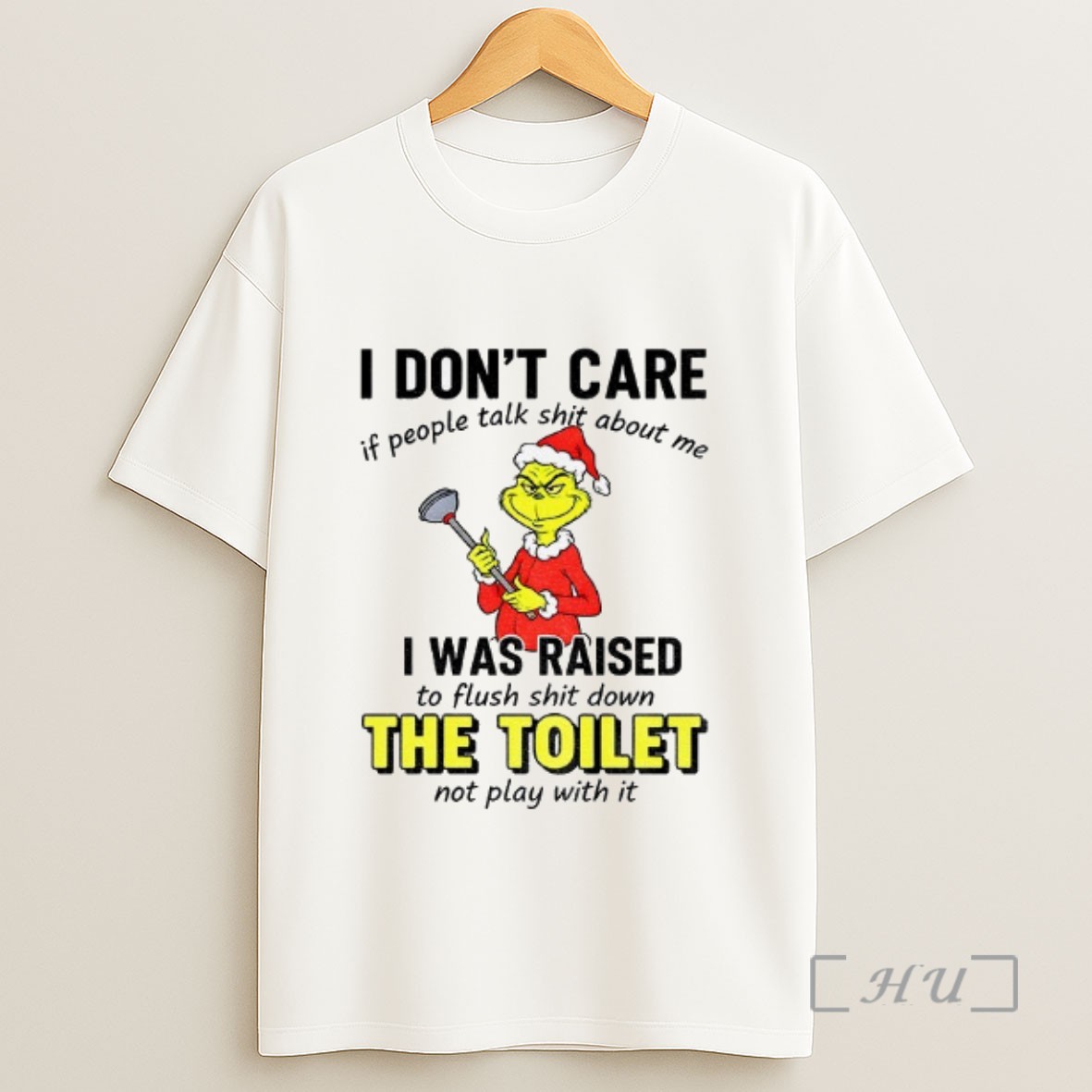 Officials Grinch Santa Hat I Dont Care If People Talk Shit About Me I Was Raised To Flush Shit Down The Toilet Christmas Sweatshirt Tee Shirt