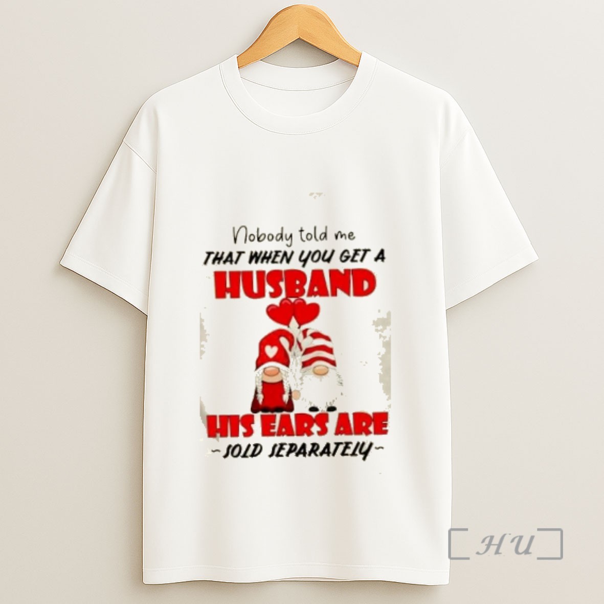 Officials Gromes Nobody Told Me That When You Get A Husband His Ears Are Sold Separately Sweatshirt Tee Shirt