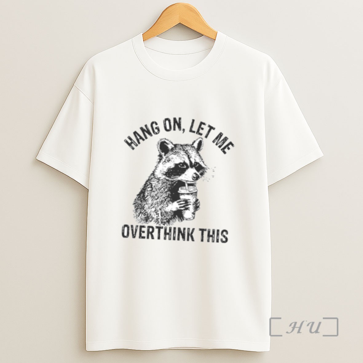 Officials Hang On Let Me Overthink This Racoon Meme Ornaments Sweatshirt Tee Shirt