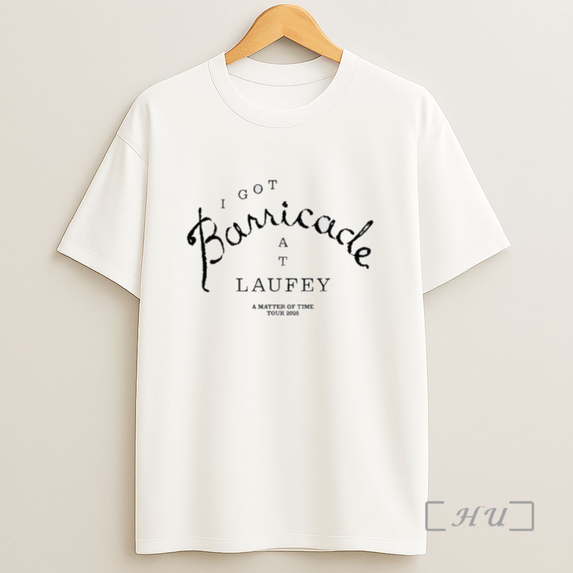 Officials I Got Barricade At Laufey A Matter Of Time Tour 2025 Sweatshirt Tee Shirt